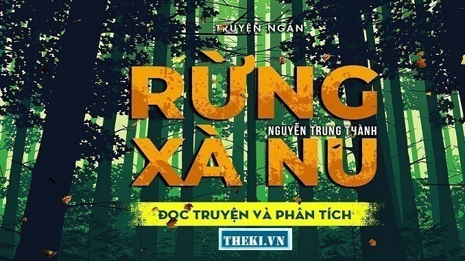 phan-tich-y-nghia-va-gia-tri-truyen-ngan-rung-xa-nu-cua-nguyen-trung-thanh