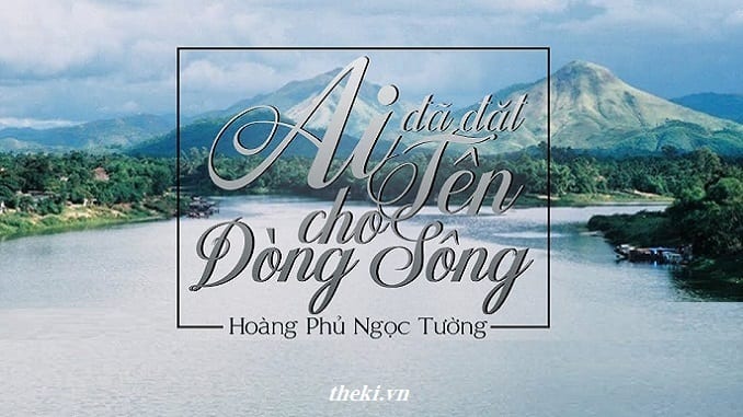 phan-tich-but-ky-ai-da-dat-ten-cho-dong-song-cua-hoang-phu-ngoc-tuong