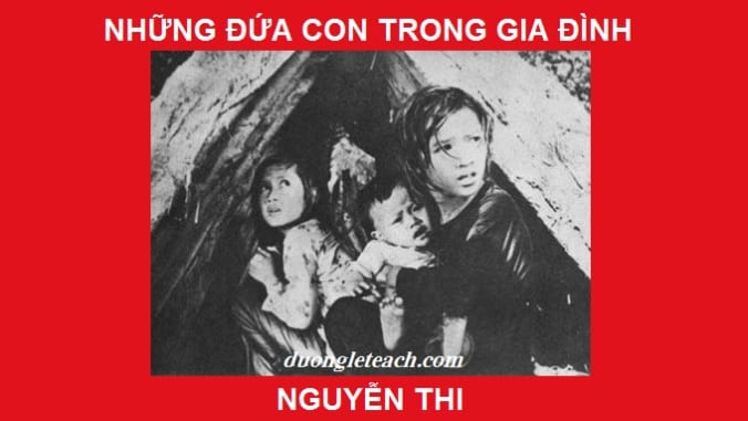 phan-tich-nhan-vat-viet-va-chien-trong-nhung-dua-con-trong-gia-dinh-cua-nguyen-thi