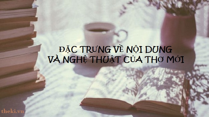 dac-trung-noi-dung-va-nghe-thuat-cua-tho-moi-tho-moi