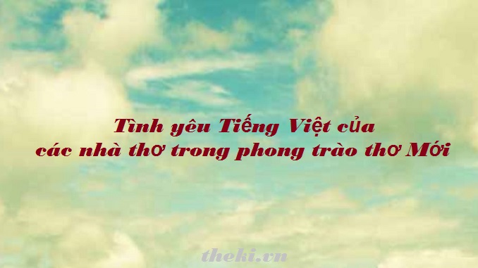 tinh-yeu-tieng-viet-cu-cac-nha-tho-trong-phong-trao-tho-moi