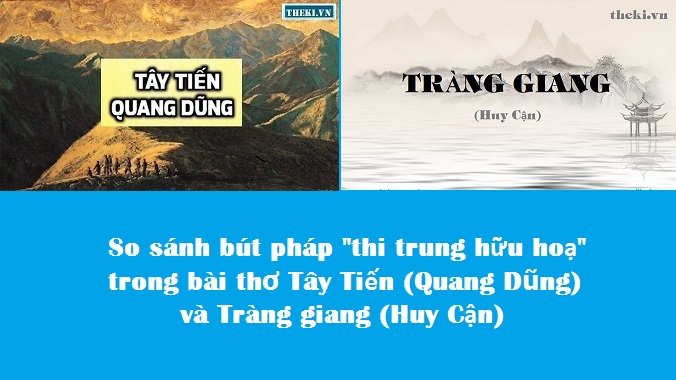 so-sanh-but-phap-thi-trung-huu-hoa-trong-bai-tho-tay-tien-va-trang-giang