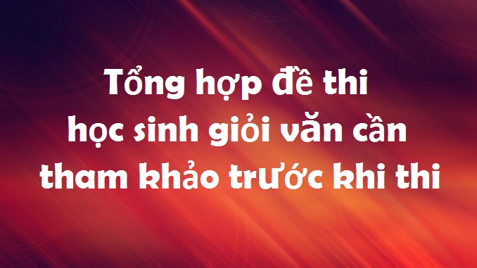 tong-hop-de-thi-hoc-sinh-gioi-van