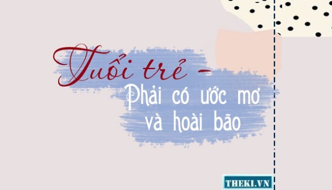 viet-doan-van-ngan-khoang-200-tu-voi-chu-de-uoc-mo-va-tuoi-tre