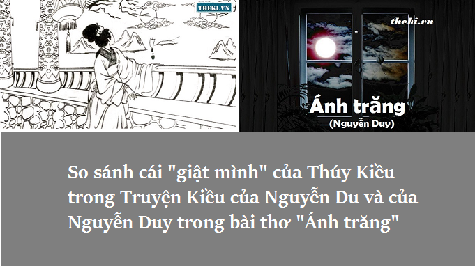 so-sanh-cai-giat-minh-cua-thuy-kieu-trong-truyen-kieu-cua-nguyen-du-va-cua-nguyen-duy-trong-bai-tho-anh-trang