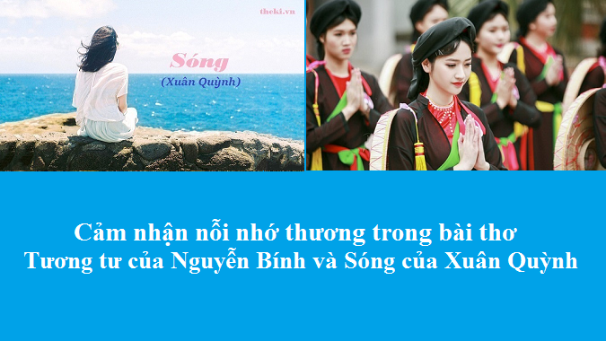 cam-nhan-noi-nho-thuong-trong-bai-tho-tuong-tu-cua-nguyen-binh-va-song-cua-xuan-quynh