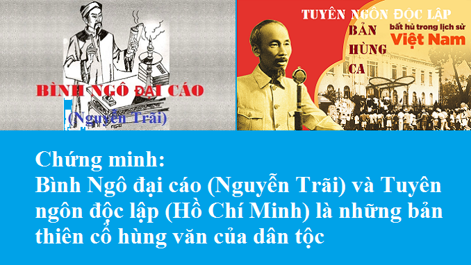 chung-minh-binh-ngo-dai-cao-nguyen-trai-va-tuyen-ngon-doc-lap-ho-chi-minh-la-nhung-ban-thien-co-hung-van