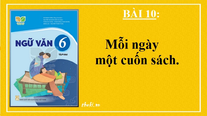 bai-10-moi-ngay-mot-cuon-sach-ngu-van-6-ket-noi-tri-thuc