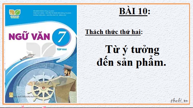 bai-10-thach-thuc-thu-hai-tu-y-tuong-den-san-pham-ngu-van-7-ket-noi-tri-thuc