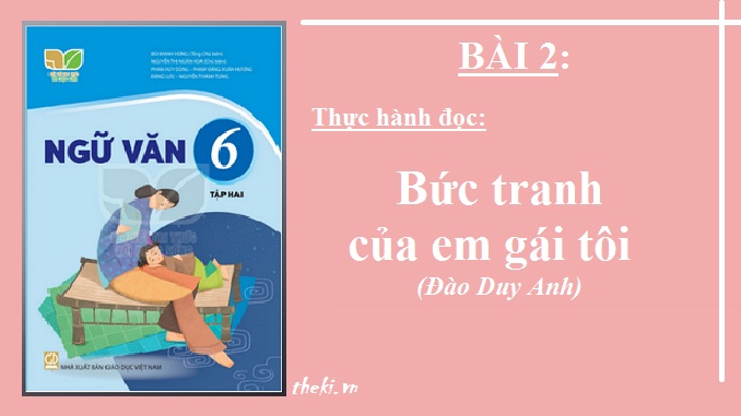 bai-2-buc-tranh-cua-em-gai-toi-dao-duy-anh-ngu-van-6-ket-noi-tri-thuc