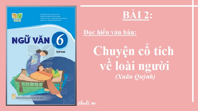bai-2-chuyen-co-tich-ve-loai-nguoi-xuan-quynh-ngu-van-6-ket-noi-tri-thuc