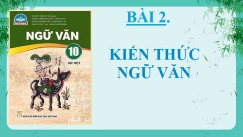 bai-2-tri-thuc-ngu-van-su-thi-phan-inh-luoc-trich-dan-ngu-van-10-chan-troi-sang-tao