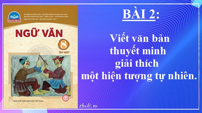 bai-2-viet-van-ban-thuyet-minh-giai-thich-mot-hien-tuong-tu-nhien-ngu-van-8-tap-1-chan-troi-sang-tao