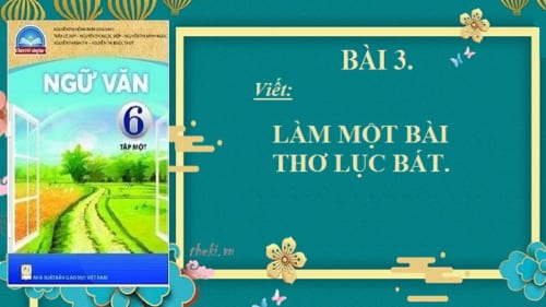 bai-3-lam-mot-bai-tho-luc-bat