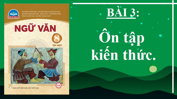 bai-3-on-tap-kien-thuc-bai-3-ngu-van-8-tap-1-chan-troi-sang-tao