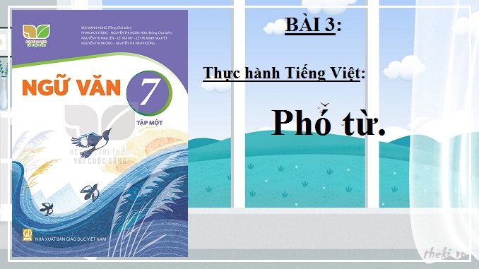 bai-3-thuc-hanh-tieng-viet-tt-pho-tu-ngu-van-7-ket-noi-tri-thuc