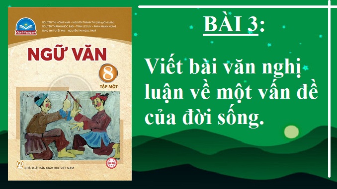 bai-3-viet-bai-van-nghi-luan-ve-mot-van-de-cua-doi-song-ngu-van-8-tap-1-chan-troi-sang-tao