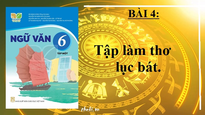 bai-4-tap-lam-tho-luc-bat-ngu-van-6-ket-noi-tri-thuc