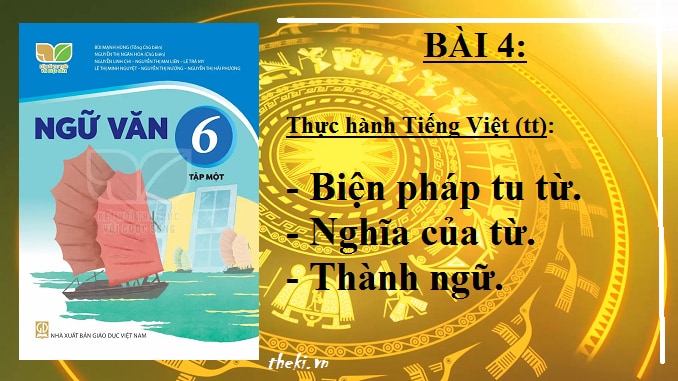 bai-4-thuc-hanh-tieng-viet-tt-bien-phap-tu-tu-nghia-cua-tu-ngu-van-6-ket-noi-tri-thuc