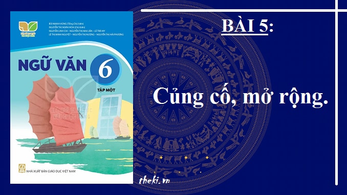 bai-5-cung-co-mo-rong-ngu-van-6-ket-noi-tri-thuc