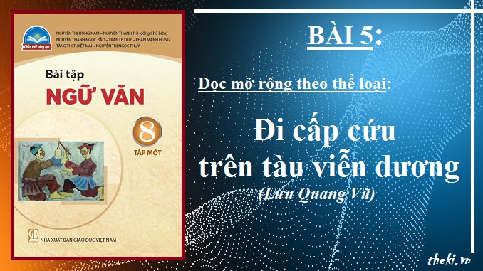 bai-5-di-cap-cuu-tren-tau-vien-duong-luu-quang-vu-ngu-van-8-tap-1-chan-troi-sang-tao