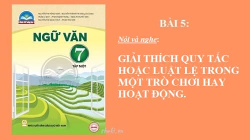 bai-5-giải-thich-quy-tac-hoạc-luạt-lẹ-trong-mọt-tro-choi-hay-hoạt-dọng-sgk-ngu-van-7-tap-1-sach-chan-troi-sang-tạo