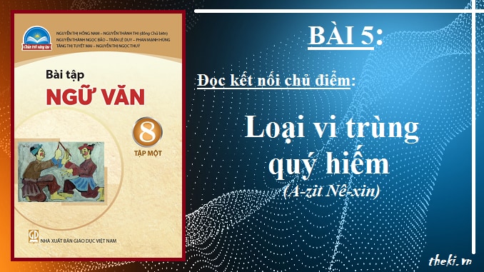 bai-5-loai-vi-trung-quy-hiem-a-zit-ne-xin-ngu-van-8-tap-1-chan-troi-sang-tao