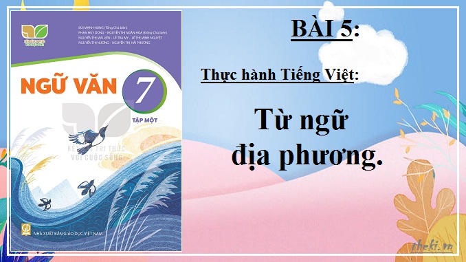 bai-5-thuc-hanh-tieng-viet-tt-tu-ngu-dia-phuong-ngu-van-7-ket-noi-tri-thuc