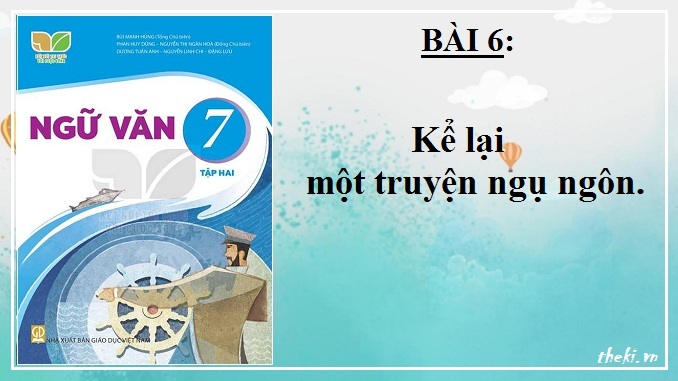 bai-6-ke-lai-mot-truyen-ngu-ngon-ngu-van-7-ket-noi-tri-thuc