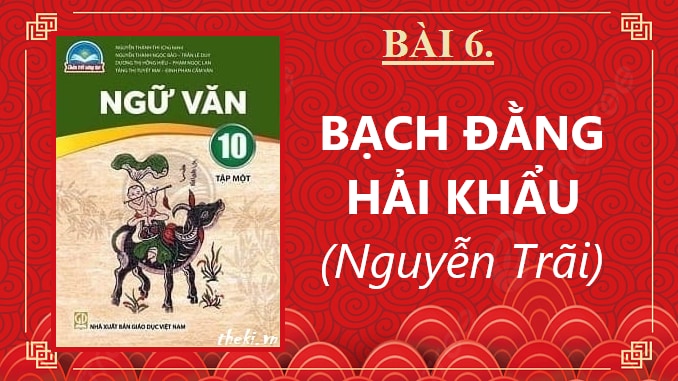 bai-6-van-ban-bach-dang-hai-khau-nguyen-trai-ngu-van-10-ket-noi-tri-thuc