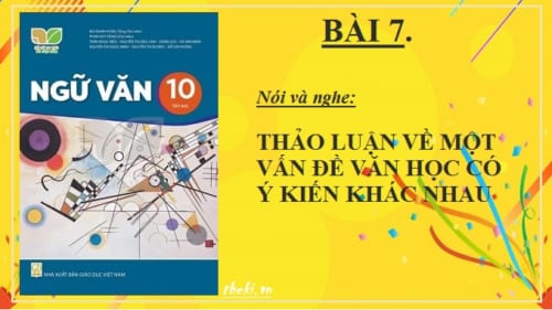 bai-7-thao-luan-ve-mot-van-de-van-hoc-co-y-kien-khac-nhau-ngu-van-10-ket-noi-tri-thuc