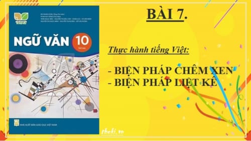 bai-7-thuc-hanh-tieng-viet-bien-phap-chem-xen-bien-phap-liet-ke-ngu-van-10-ket-noi-tri-thuc