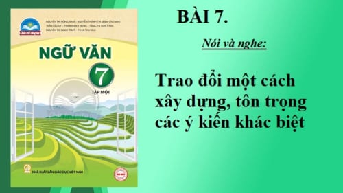 bai-7-trao-doi-mot-cach-xay-dung-ton-trong-cac-y-kien-khac-biet-sgk-ngu-van-7-tap-2-sach-chan-troi-sang-tao