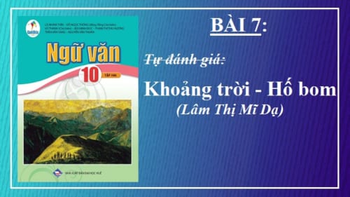 bai-7-tu-danh-gia-khoang-troi-ho-bom-ngu-van-10-canh-dieu