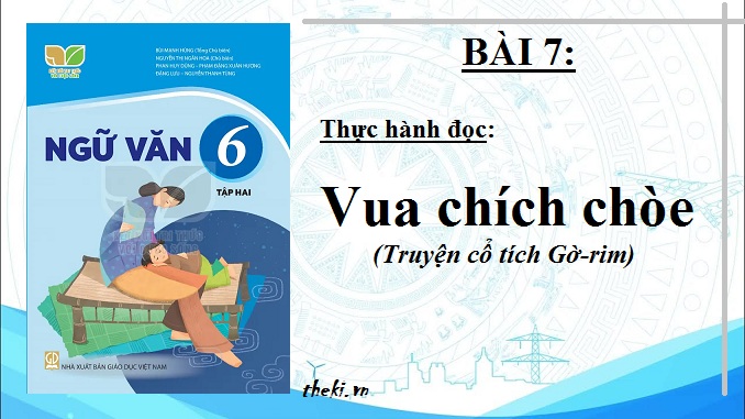 bai-7-vua-chich-choe-truyen-co-tich-go-rim-ngu-van-6-ket-noi-tri-thuc