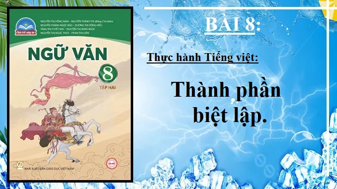 bai-8-thuc-hanh-tieng-viet-bai-8-thanh-phan-biet-lap-ngu-van-8-tap-2-chan-troi-sang-tao