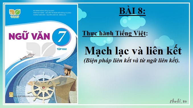 bai-8-thuc-hanh-tieng-viet-mach-lac-va-lien-ket-bien-phap-lien-ket-va-tu-ngu-lien-ket-ngu-van-7-ket-noi-tri-thuc