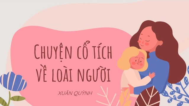 cam-nhan-bai-tho-chuyen-co-tich-ve-loai-nguoi-cua-xuan-quynh