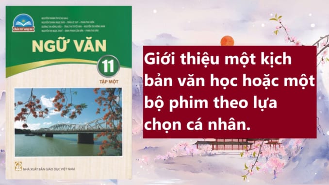 gioi-thieu-mot-kich-ban-van-hoc-hoac-mot-bo-phim-theo-lua-chon-ca-nhan-ngu-van-11-tap-1-chan-troi-sang-tao