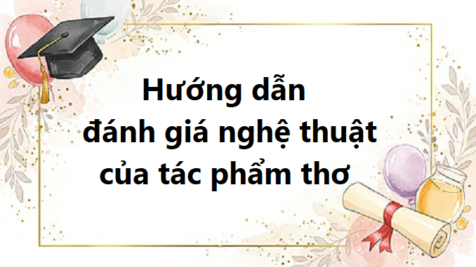 huong-dan-danh-gia-nghe-thuat-tac-pham-tho