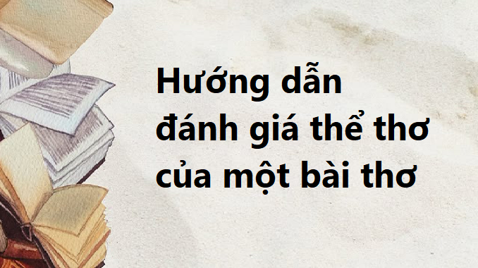 huong-dan-danh-gia-the-tho-cua-mot-bai-tho