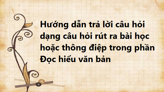 huong-dan-tra-loi-cau-hoi-dang-rut-ra-thong-diep-bai-hoc-trong-phan-doc-hieu