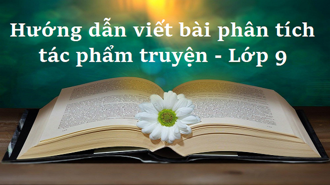 huong-dan-viet-bai-phan-tich-tac-pham-truyen-lop-9