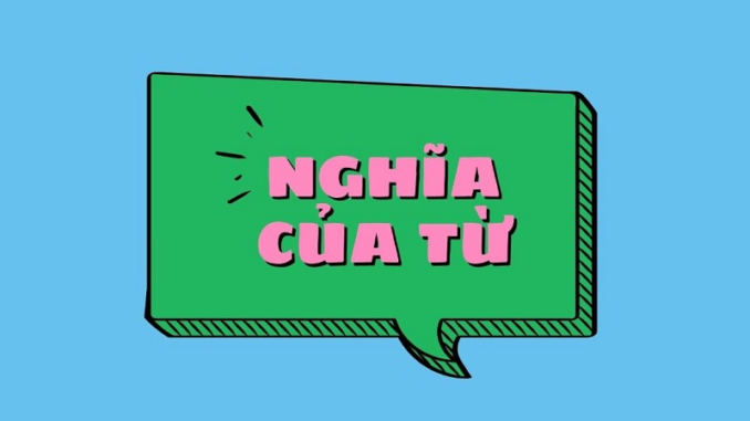 nghia-cua-tu-va-cach-giai-thich-nghia-cua-tu