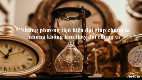 nhung-phuong-tien-hien-dai-giup-chung-ta-nhung-khong-lam-thay-doi-chung-ta