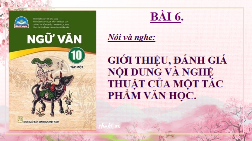 nv.bai-6-gioi-thieu-danh-gia-noi-dung-va-nghe-thuat-cua-mot-tac-pham-van-hoc-ngu-van-10-chan-troi-sang-tao