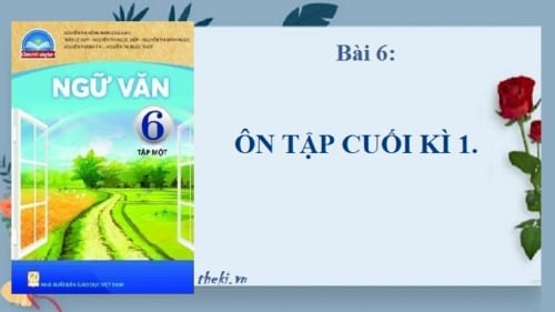 on-tap-cuoi-ki-1-ngu-van-6-chan-troi-sang-tao