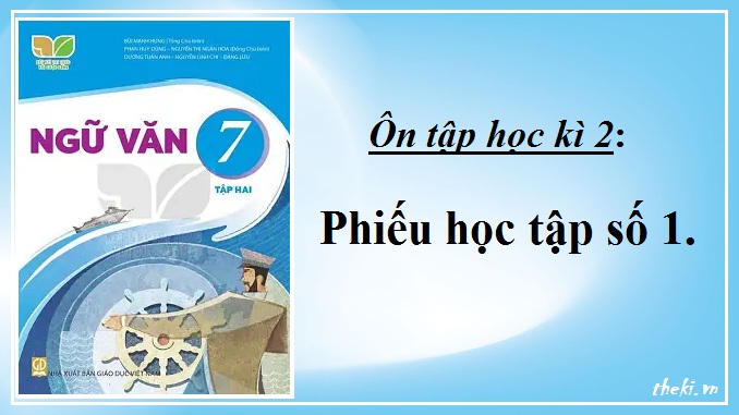 phieu-hoc-tap-so-1-on-tap-hoc-ki-2-ngu-van-7-kntt