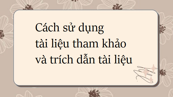 soan-bai-thuc-hanh-tieng-viet-cach-su-dung-tai-lieu-tham-khao-và trich-dan