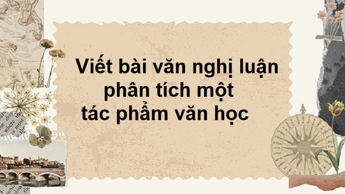 soan-bai-viet-bai-van-nghi-luan-phan-tich-mot-tac-pham-van-hoc-ngu-van-9-chan-troi-sang-tao